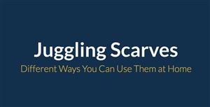 Juggling Scarves 